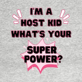 Host kid superpower T-Shirt